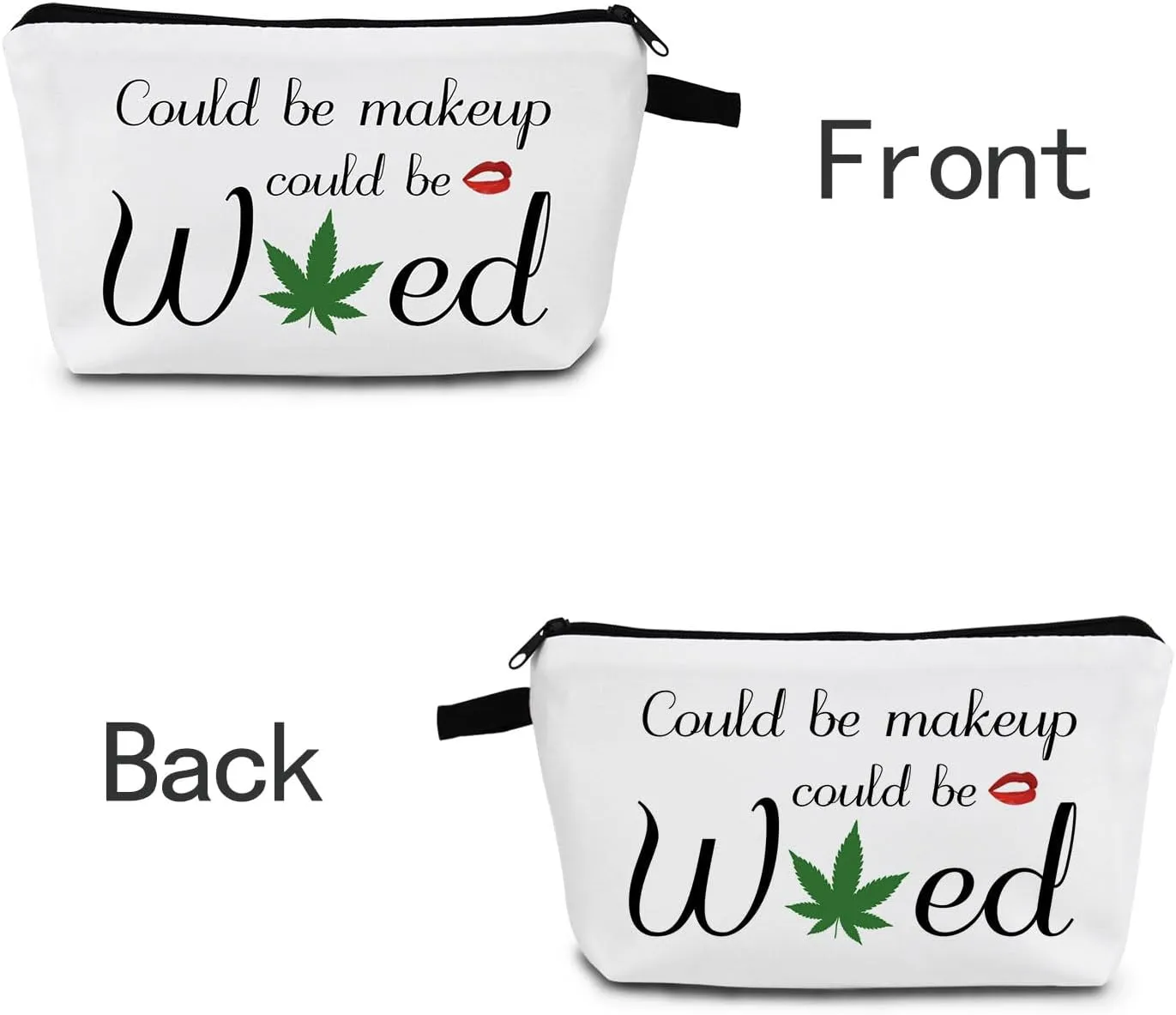 Could Be Makeup Could Be Weed Funny Makeup Bag Friend Gifts Funny Weed Leaf Cosmetic Bag Travel Accessories Organizer Bag Toiletry Case For Women Best Friends Sister Weed Gifts(White)