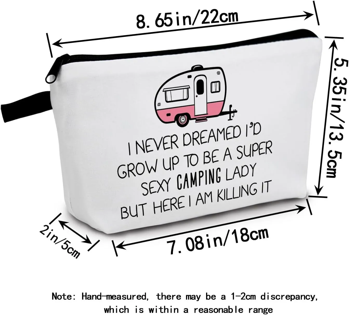 Funny Camper Cosmetic Bag Small Camping Zipper Pouch Gift for Women I Never Dreamed I'd Grow Up To Be A Super Sexy Camping Lady Makeup Bag